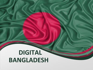DIGITAL
BANGLADESH
 