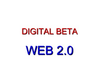 DIGITAL BETA WEB 2.0 