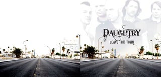 DAUGHTRY
LEAVE THIS TOWN
 