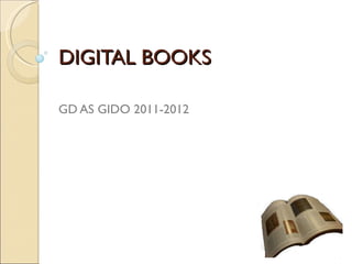 DIGITAL BOOKS GD AS GIDO 2011-2012 