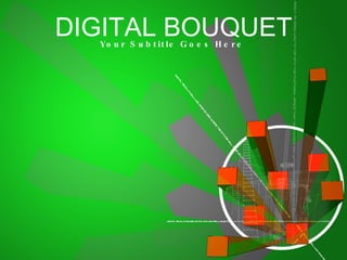DIGITAL BOUQUET Your Subtitle Goes Here 