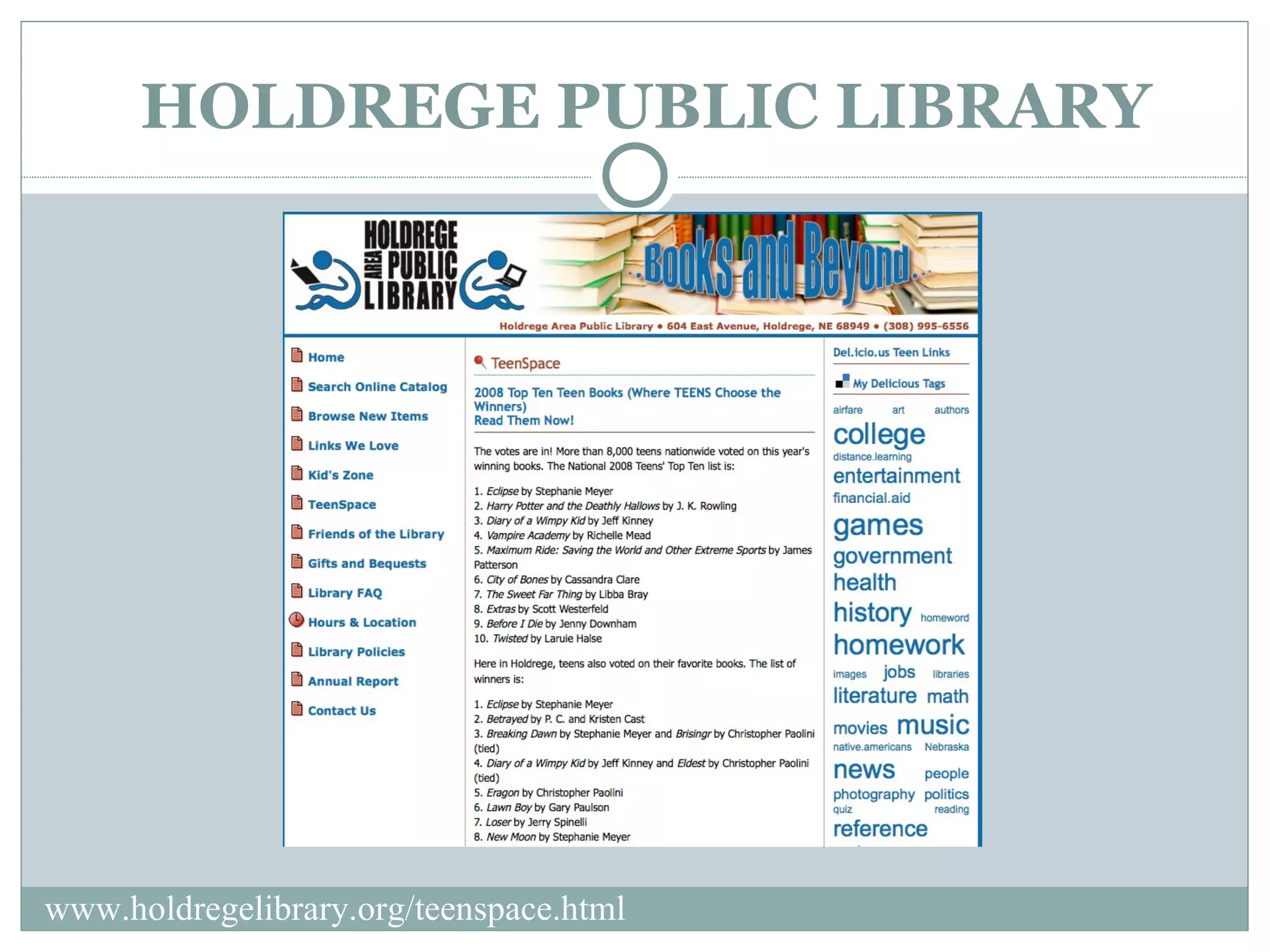 HOLDREGE PUBLIC LIBRARY www.holdregelibrary.org/teenspace.html