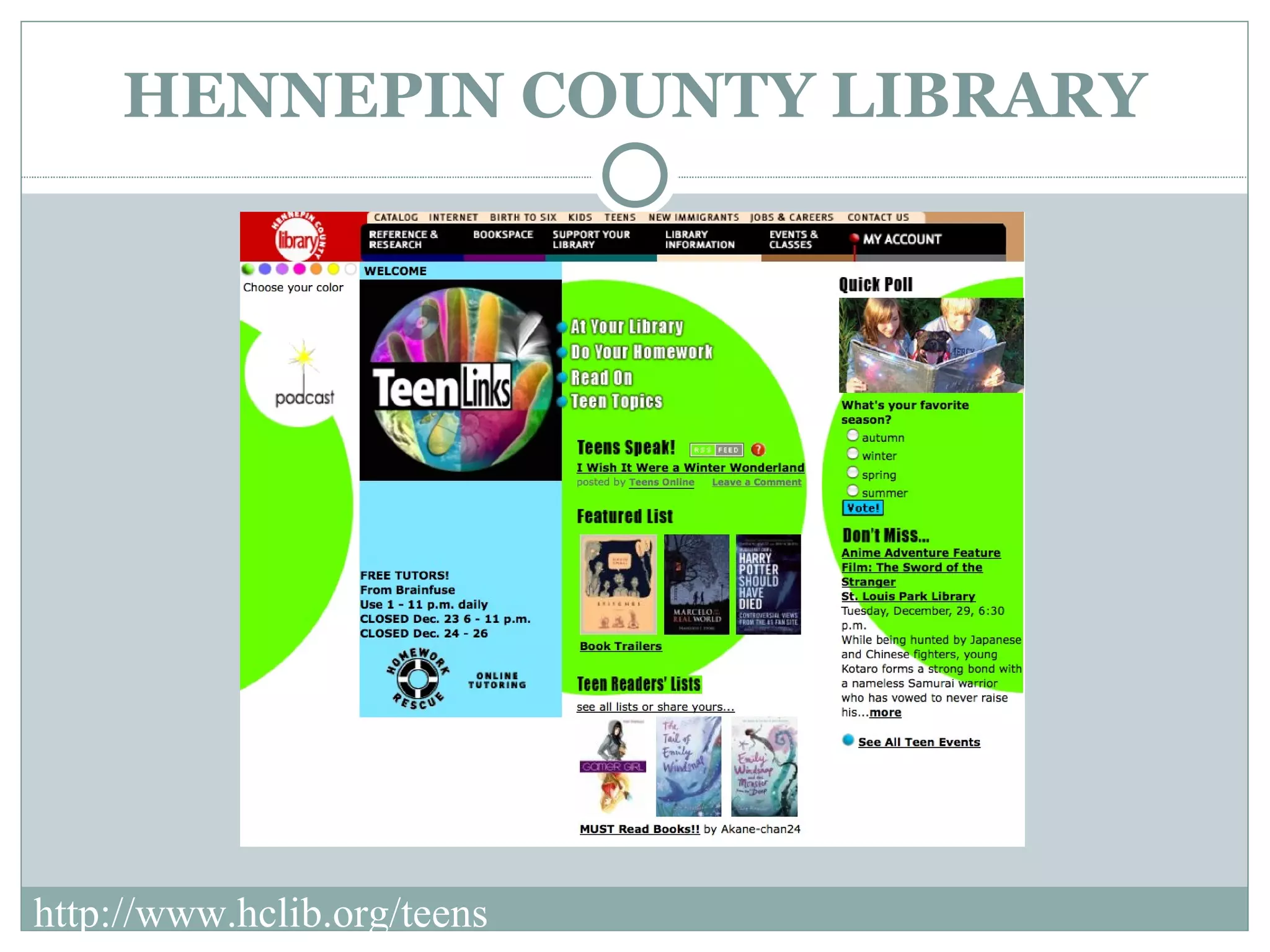 HENNEPIN COUNTY LIBRARY http://www.hclib.org/teens