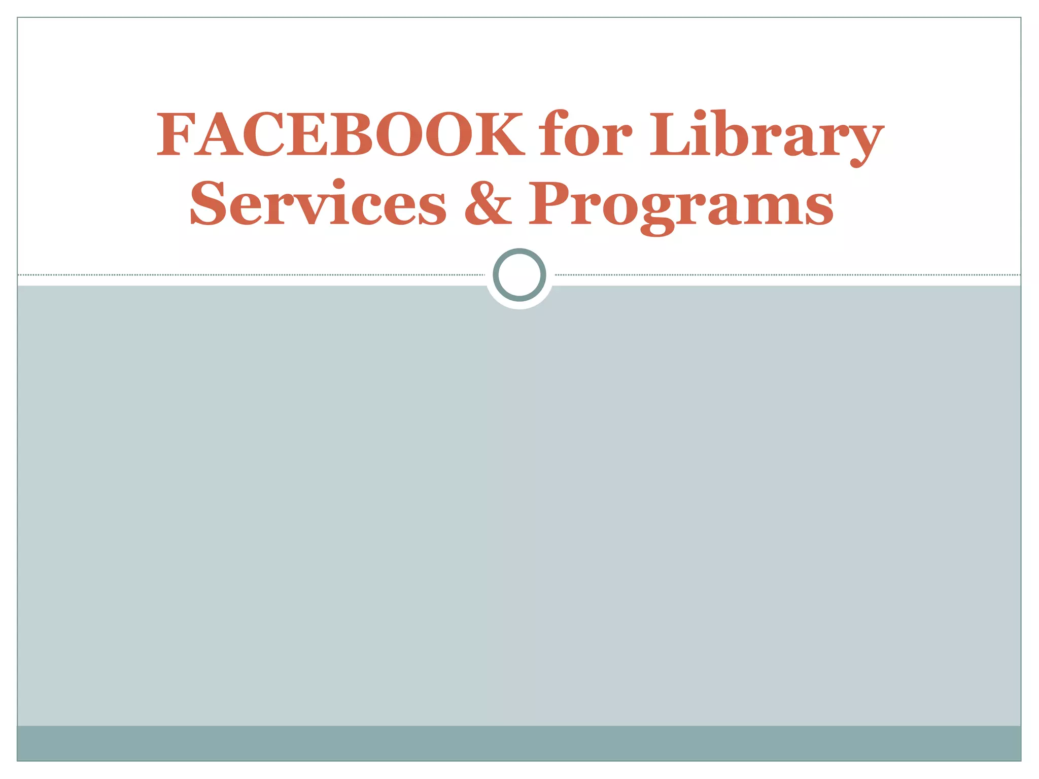 FACEBOOK for Library Services & Programs