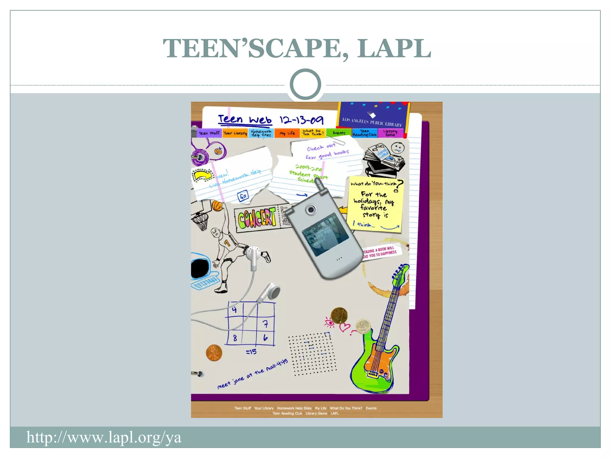 TEEN’SCAPE, LAPL http://www.lapl.org/ya