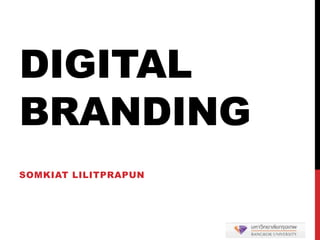 Digital Branding SomkiatLilitprapun 