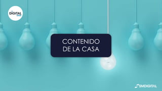 CONTENIDO
DE LA CASA
 
