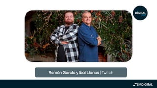 https://www.marketingdirecto.com
/digital-general/social-media-mark
eting/ramon-garcia-ibai-llanos-ca
mpanadas
Ramón García y Ibai Llanos | Twitch
 