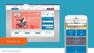 http://www.transpole.fr
Context is king
 