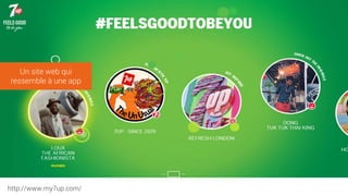 Un site web qui
ressemble à une app
http://www.my7up.com/
 