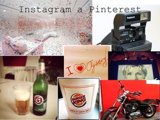Instagram a Pinterest
 
