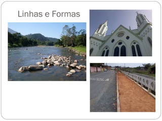 Linhas e Formas
 