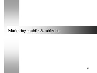 Marketing mobile & tablettes

45

 