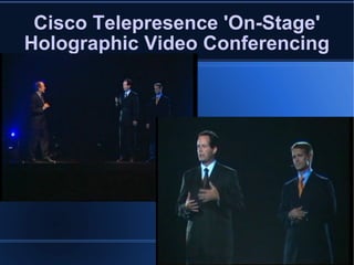 Cisco Telepresence 'On-Stage' Holographic Video Conferencing 
