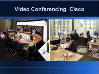 Video Conferencing  Cisco Cisco 