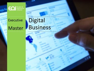 Digital
Business
Executive
Master
 