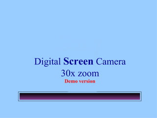 Sony Digital  Screen  Camera 30x zoom Demo version Loading…. 
