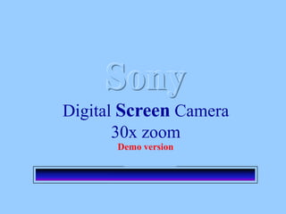 Sony Digital Screen Camera 30x zoom Demo version Loading…. 