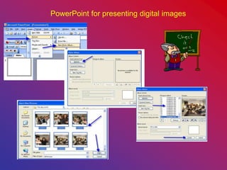 PowerPoint for presenting digital images
 