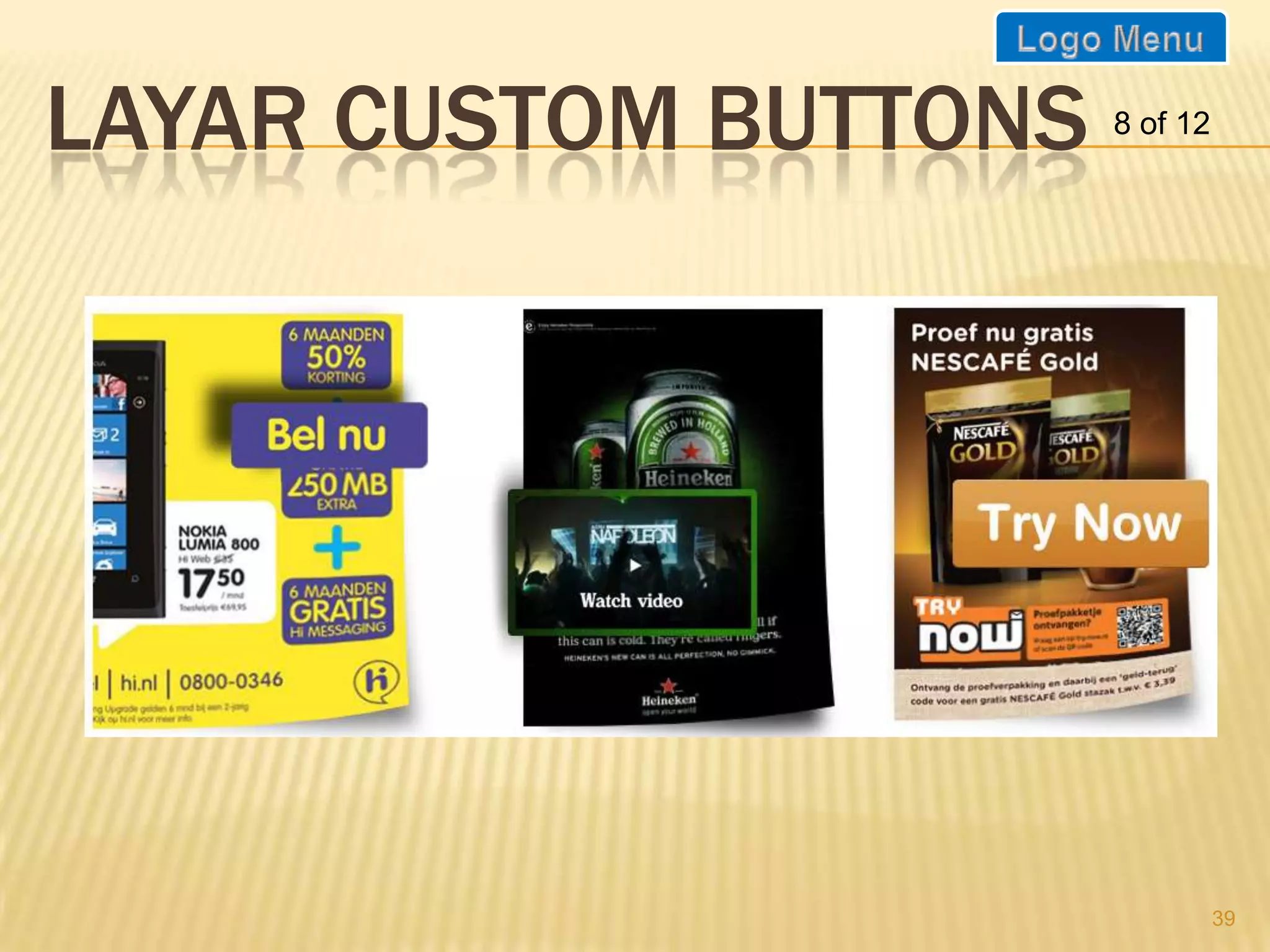 LAYAR CUSTOM BUTTONS   8 of 12




                                 39
 