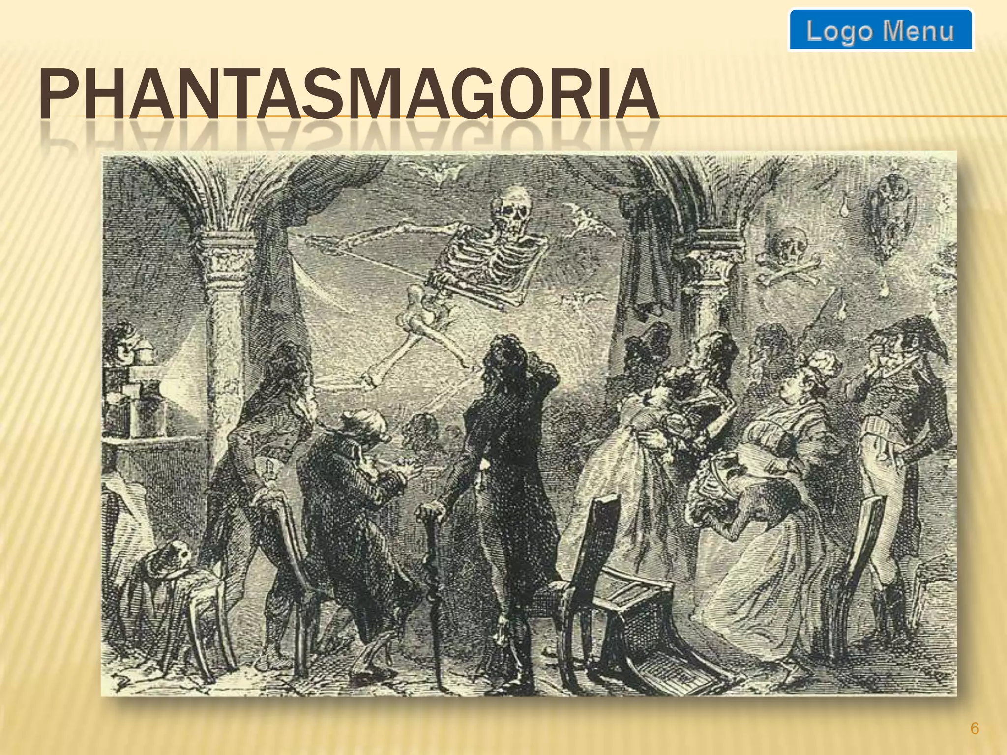 PHANTASMAGORIA




                 6
 
