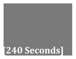 [240 Seconds] 
 