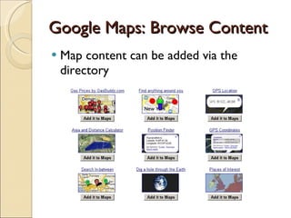 Google Maps: Browse Content Map content can be added via the directory 