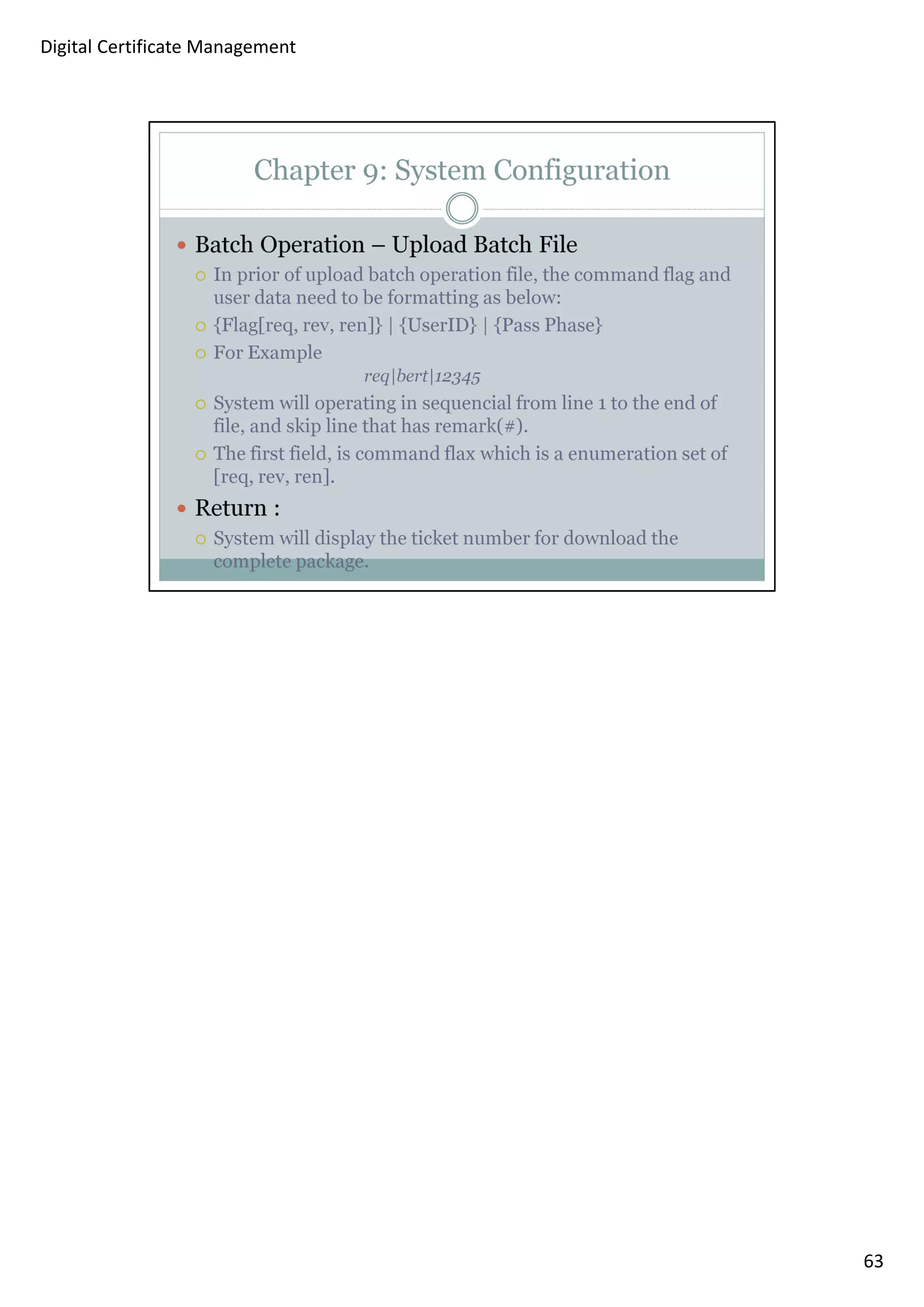 63 
Digital Certificate Management 
 