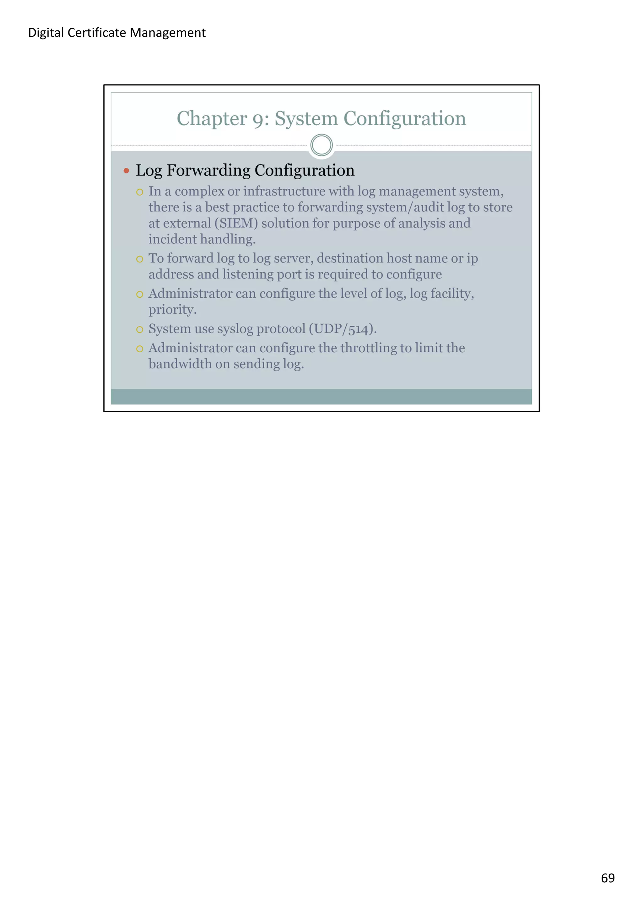 69 
Digital Certificate Management 
 