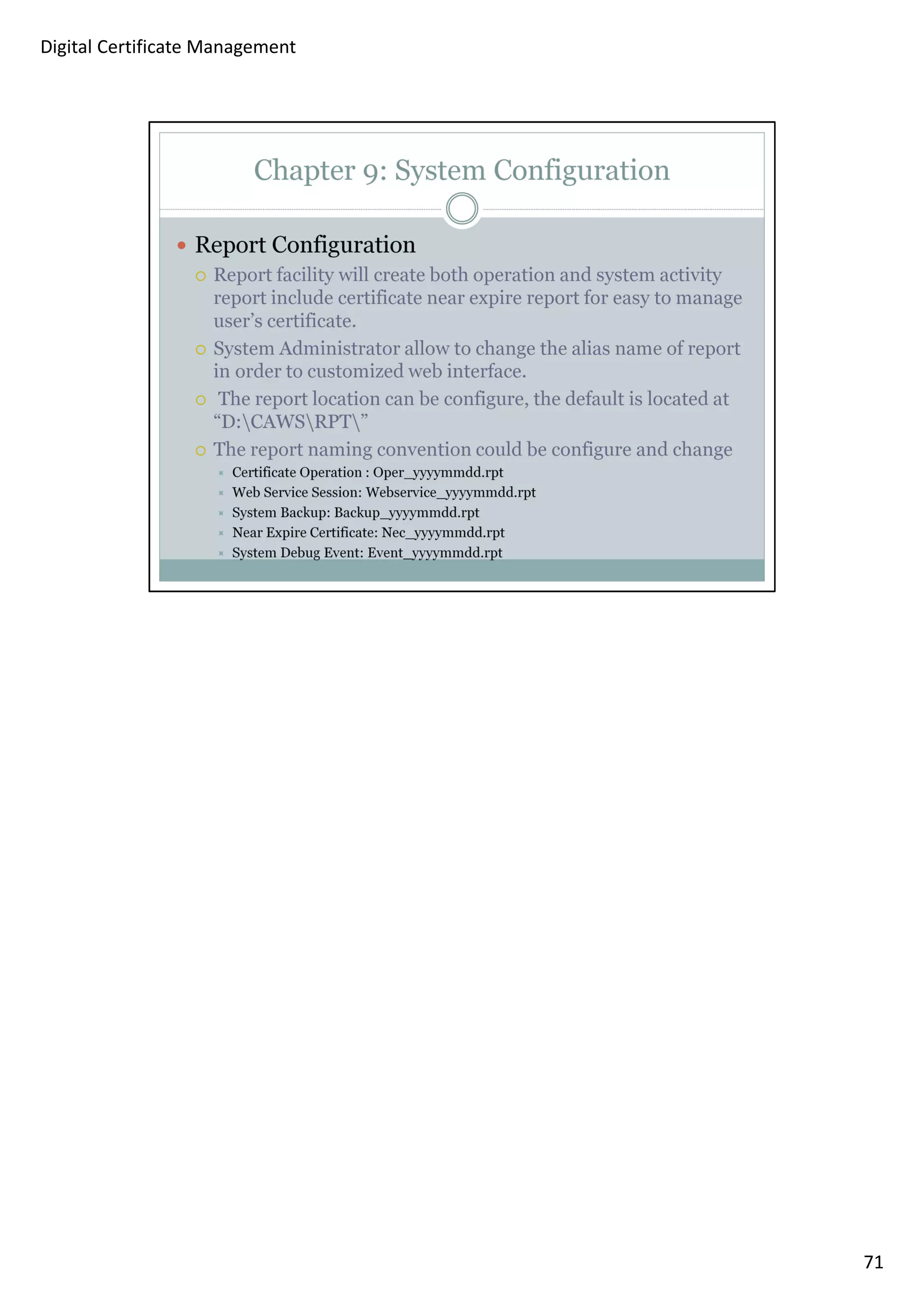 71 
Digital Certificate Management 
 