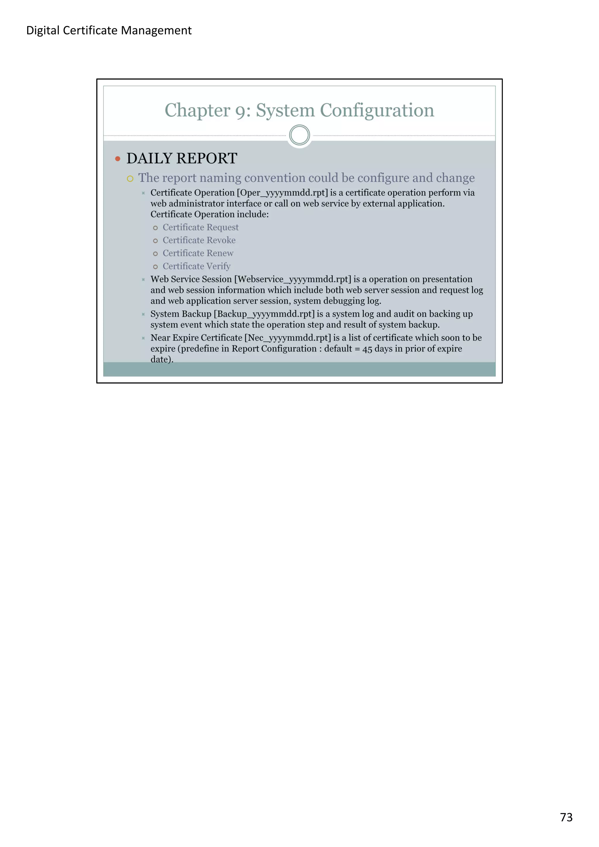 73 
Digital Certificate Management 
 