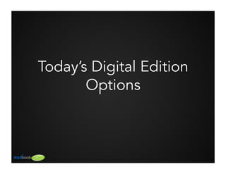 Today’s Digital Edition 
Options 
 