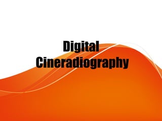 Digital
Cineradiography
 