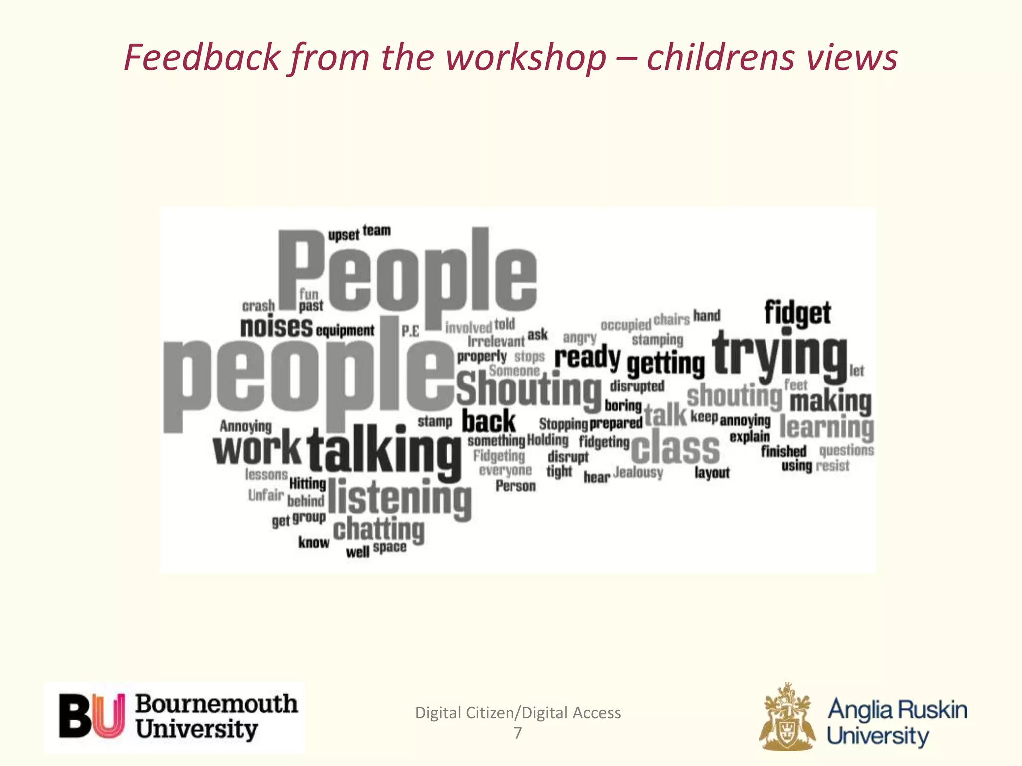 Digital Citizen/Digital Access
7
Feedback from the workshop – childrens views
 