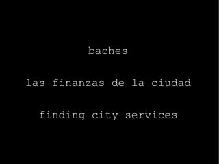 baches las finanzas de la ciudad finding city services 