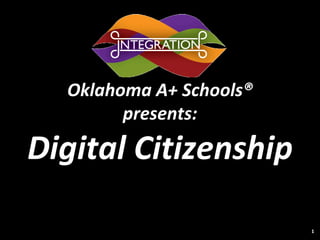 Oklahoma A+ Schools® presents: Digital Citizenship 