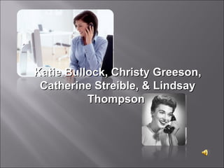 Katie Bullock, Christy Greeson, Catherine Streible, & Lindsay Thompson  