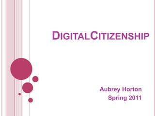 DigitalCitizenship Aubrey Horton Spring 2011 