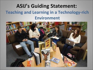 Technology @ASIJ & Responsible Cyber Citizenship | PPT