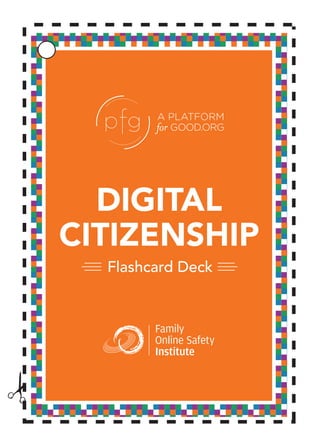DIGITAL 
CITIZENSHIP 
Flashcard Deck 
 