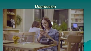 Depression
 