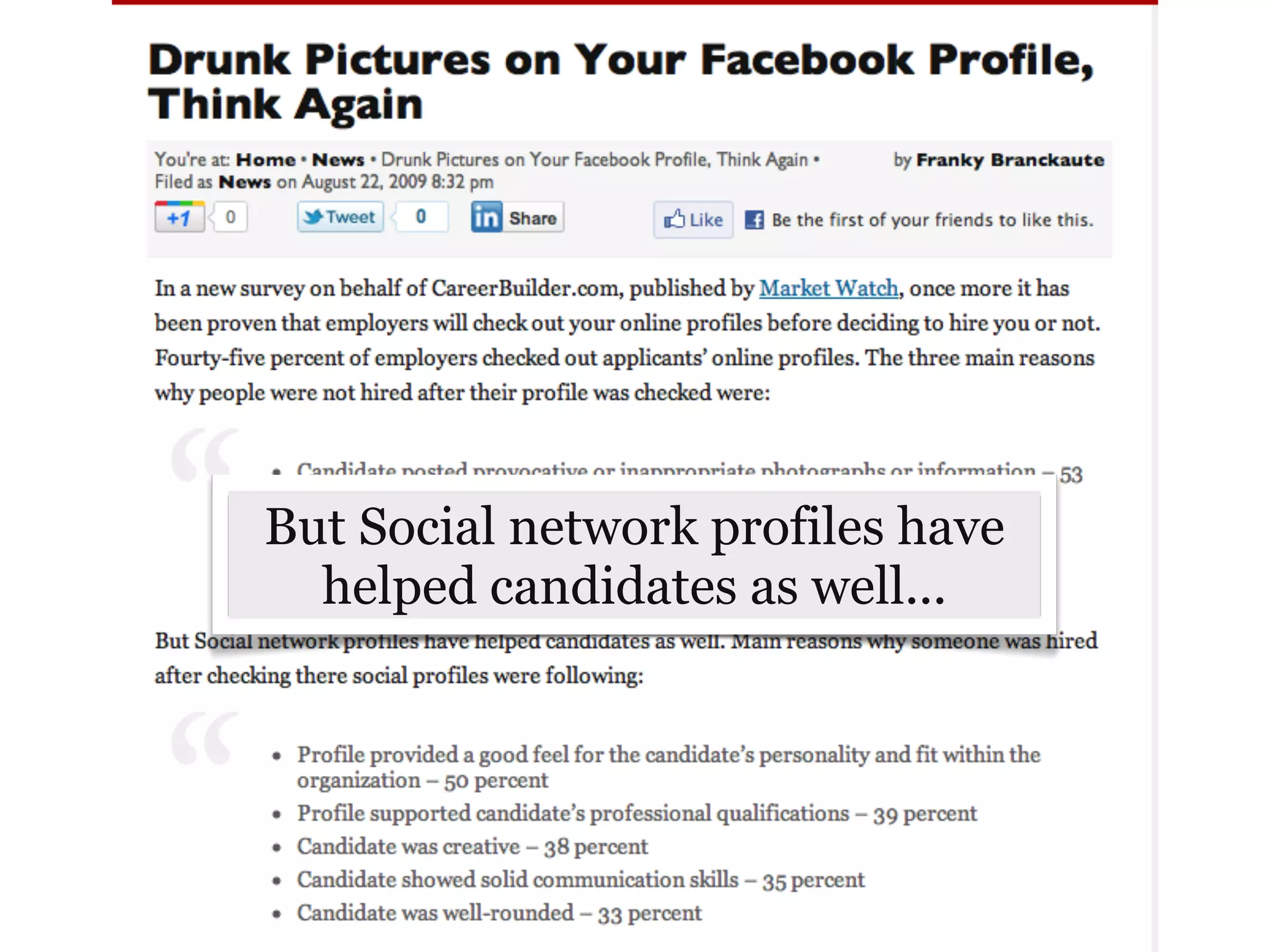 But Social network profiles have
  helped candidates as well...
 