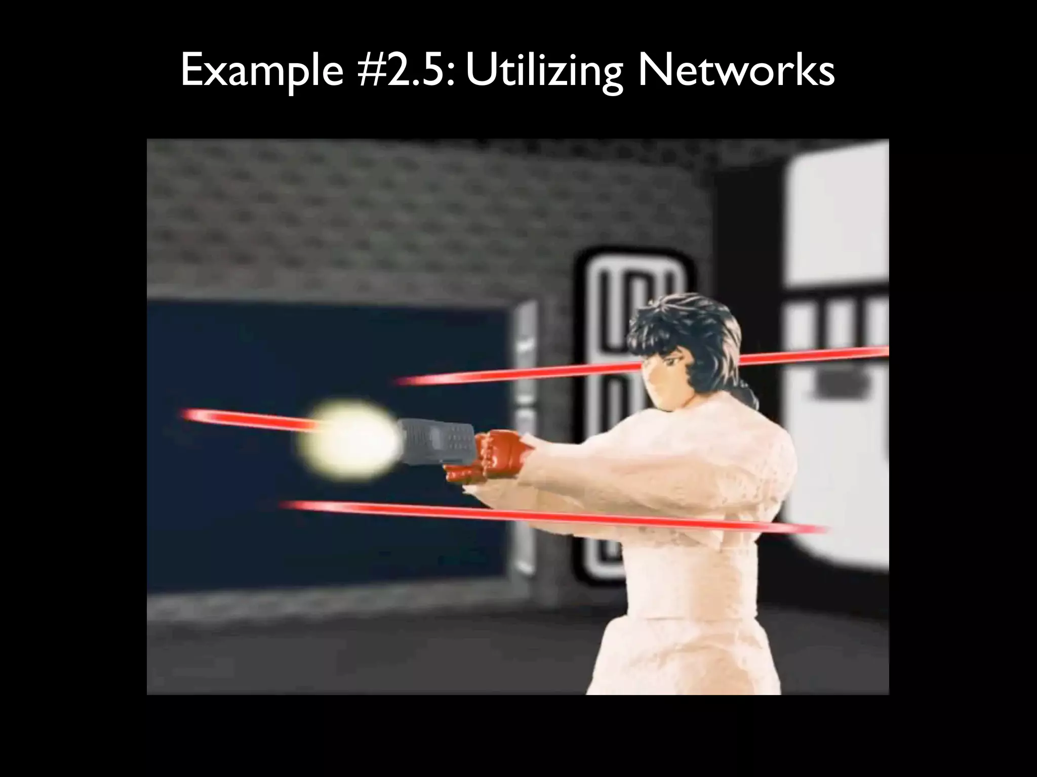 Example #2.5: Utilizing Networks
 