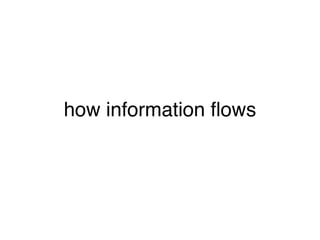 how information ﬂows
 