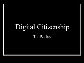 Digital Citizenship The Basics 