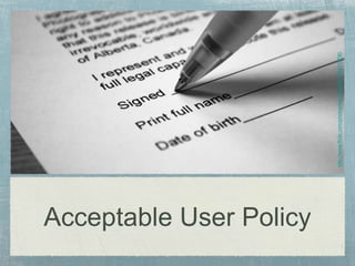 Acceptable User Policy
http://www.flickr.com/photos/marcroberts/1484118790
 