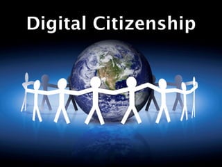 Digital Citizenship
  Digital Citizenship
 