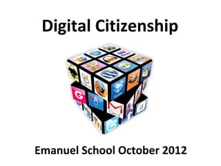 Digital Citizenship




Emanuel School October 2012
 