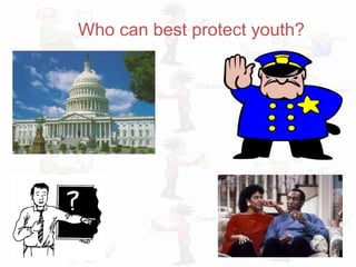 Who can best protect youth?
 