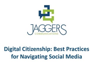 Digital Citizenship: Best Practices
   for Navigating Social Media
 